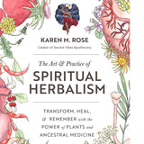 Art + Practice of Spiritual Herbalism